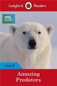 Ladybird Readers Level 6 BBC Earth Amazing Predators