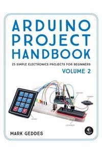 Arduino Project Handbook, Volume 2