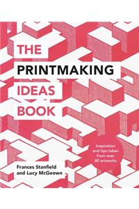 The Printmaking Ideas Book