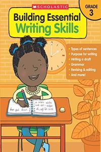 Building Essential Writing Skills: Grade 3