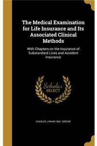 The Medical Examination for Life Insurance and Its Associated Clinical Methods