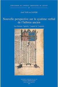 Nouvelle Perspective Sur Le Systeme Verbal de l'Hebreu Ancien