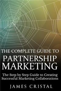 The Complete Guide to Partnership Marketing