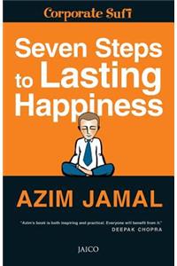 Seven Steps to Lasting Happiness