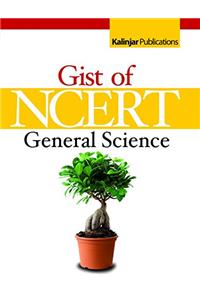 Gist of NCERT General Science