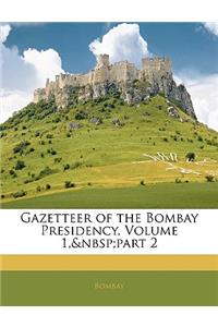 Gazetteer of the Bombay Presidency, Volume 1, part 2