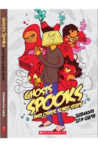 Ghosts, Spooks And Other Scary Stuff