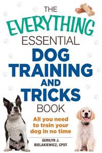 The Everything Essential Dog Training and Tricks Book