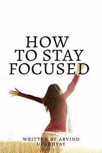 how to stay focused