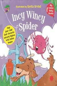 Incy Wincy Spider : My Indian Baby Book of Nursery Rhymes