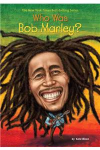 Who Was Bob Marley?