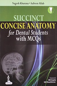 SUCCINCT Concise Anatomy for Dental Students with MCQs