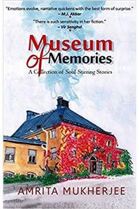 Museum of Memories: A Collection of Soul-Stirring Stories