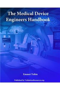 The Medical Device Engineers Handbook