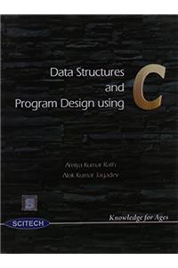 Data Structures and Program Design Using C