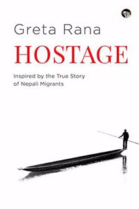 Hostage: Inspired by the True Story of Nepali Migrants