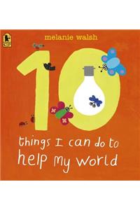 10 Things I Can Do to Help My World