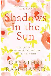 Shadows in the Sun: Healing from Depression and Finding the Light within