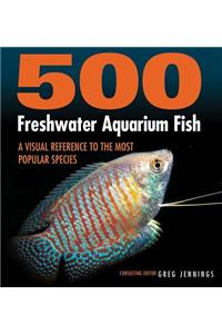 500 Freshwater Aquarium Fish