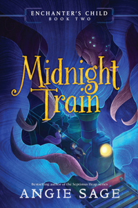 Enchanter's Child, Book Two: Midnight Train