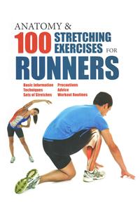 Anatomy and 100 Stretching Exercises for Runners