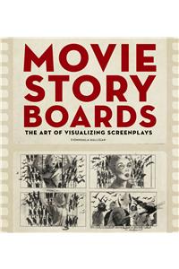 Movie Storyboards: The Art of Visualizing Screenplays