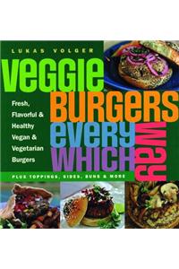 Veggie Burgers Every Which Way