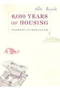 6,000 Years of Housing