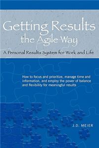 Getting Results the Agile Way