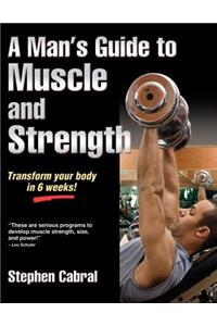 A Man's Guide to Muscle and Strength