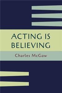 Acting Is Believing