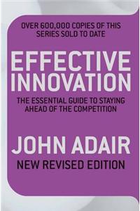 Effective Innovation: The Essential Guide to Staying Ahead of the Competition