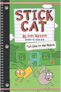 Stick Cat: Two Cats to the Rescue