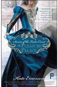 Secrets of the Tudor Court: The Pleasure Palace