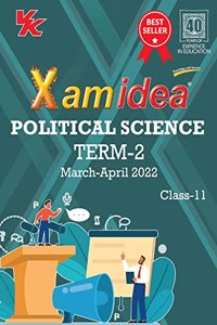 Xam idea Class 11 Political Science Book For CBSE Term 2 Exam (2021-2022) With New Pattern Including Basic Concepts, NCERT Questions and Practice Questions