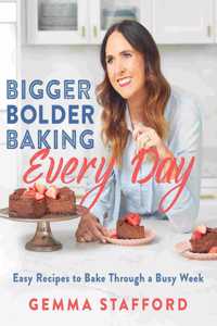 Bigger Bolder Baking Every Day