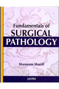 Fundamentals of Surgical Pathology