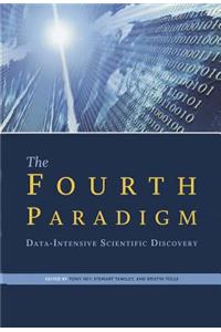 The Fourth Paradigm: Data-Intensive Scientific Discovery