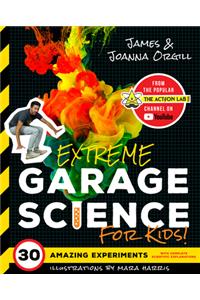 Extreme Garage Science for Kids!