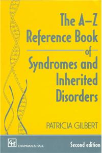 The A-Z Reference Book of Syndromes and Inherited Disorders