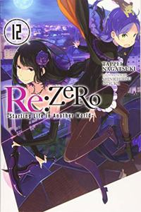 RE: Zero -Starting Life in Another World-, Vol. 12 (Light Novel)