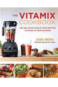 The Vitamix Cookbook