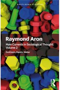 Main Currents in Sociological Thought: Volume 2