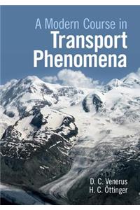 A Modern Course in Transport Phenomena