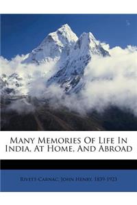 Many Memories Of Life In India, At Home, And Abroad