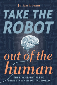 Take The Robot Out Of The Human