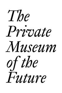 The Private Museum of the Future