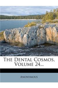 The Dental Cosmos, Volume 24...