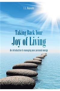 Taking Back Your Joy of Living