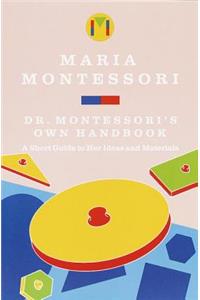 Dr. Montessori's Own Handbook